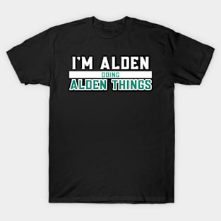 I'm Alden Doing Alden Things T-Shirt